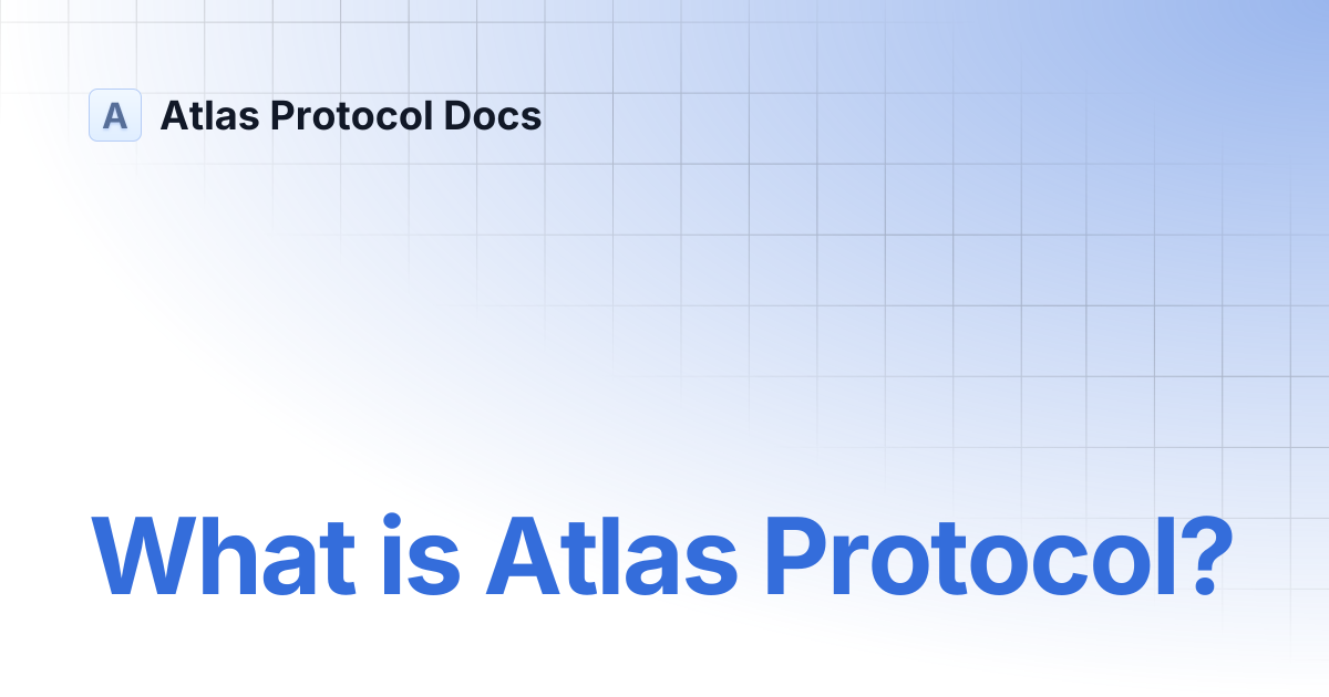 What is Atlas Protocol? | Atlas Protocol Docs